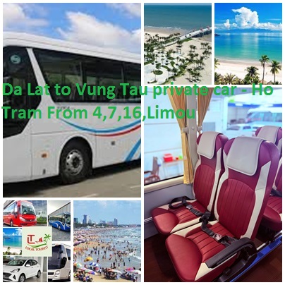 Da Lat To Vung Tau Private Car Ho Tram From 4,7,16,limou
