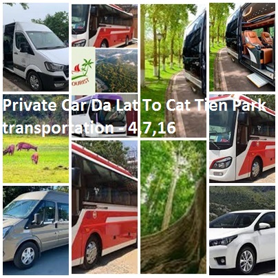Private Car Da Lat To Cat Tien Park transportation - 4,7,16 Private Car Da Lat To Cat Tien Park Transportation 4,7,16