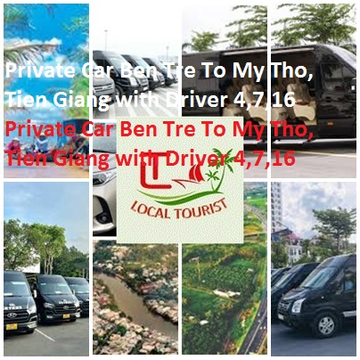 Private Car Ben Tre To My Tho, Tien Giang with Driver 4,7,16 Private Car Ben Tre To My Tho, Tien Giang With Driver 4,7,16