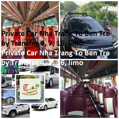 Private Car Nha Trang To Ben Tre by Transfer 4, 7, 16, limo Private Car Nha Trang To Ben Tre By Transfer 4, 7, 16, Limo