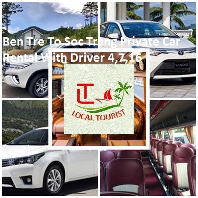 Ben Tre To Soc Trang Private Car Rental With Driver 4,7,16 Ben Tre To Soc Trang Private Car Rental With Driver 4,7,16