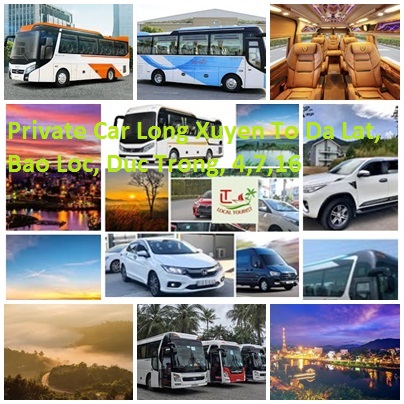 Private Car Long Xuyen To Da Lat, Bao Loc, Duc Trong, 4,7,16
