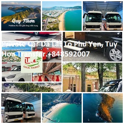 Private Car Da Lat To Phu Yen, Tuy Hoa Transfer.+848592007