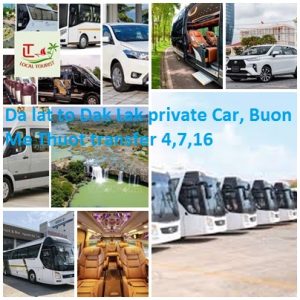 Da Lat To Dak Lak Private Car, Buon Me Thuot Transfer 4,7,16