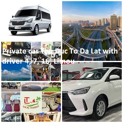 Private car Thu Duc To Da Lat with driver 4, 7, 16, Limou Private Car Thu Duc To Da Lat With Driver 4, 7, 16, Limou
