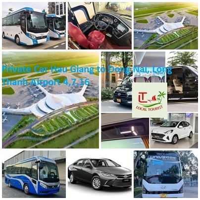 Private Car Hau Giang to Dong Nai, Long Thanh Airport 4,7,16 Private Car Hau Giang To Dong Nai, Long Thanh Airport 4,7,16