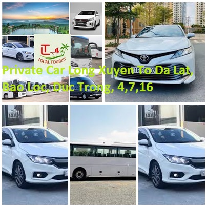 Private Car Long Xuyen To Da Lat, Bao Loc, Duc Trong, 4,7,16