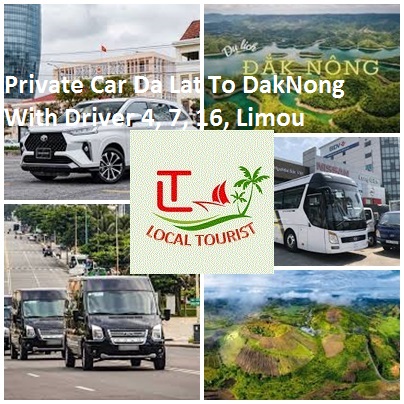 Private Car Da Lat To DakNong With Driver 4, 7, 16, Limou Private Car Da Lat To Daknong With Driver 4, 7, 16, Limou
