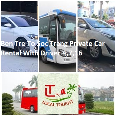 Ben Tre To Soc Trang Private Car Rental With Driver 4,7,16 Ben Tre To Soc Trang Private Car Rental With Driver 4,7,16