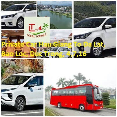 Private Car Hau Giang To Da Lat, Bao Loc, Duc Trong, 4,7,16