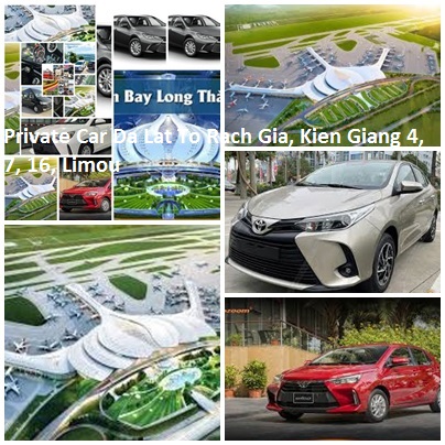 Private Car Da Lat To Rach Gia, Kien Giang 4, 7, 16, Limou Private Car Da Lat To Rach Gia, Kien Giang 4, 7, 16, Limou