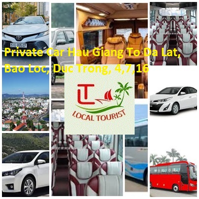 Private Car Hau Giang To Da Lat, Bao Loc, Duc Trong, 4,7,16
