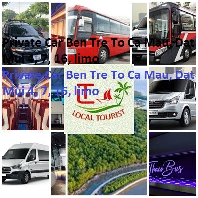 Private Car Ben Tre To Ca Mau, Dat Mui 4, 7, 16, limo Private Car Ben Tre To Ca Mau, Dat Mui 4, 7, 16, Limo