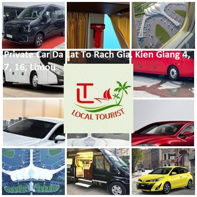 Private Car Da Lat To Rach Gia, Kien Giang 4, 7, 16, Limou Private Car Da Lat To Rach Gia, Kien Giang 4, 7, 16, Limou