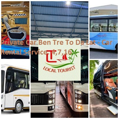 Private Car Ben Tre To Da Lat - Car Rental Service. 4,7,16 Private Car Ben Tre To Da Lat Car Rental Service. 4,7,16