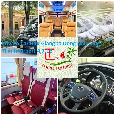 Private Car Hau Giang to Dong Nai, Long Thanh Airport 4,7,16 Private Car Hau Giang To Dong Nai, Long Thanh Airport 4,7,16