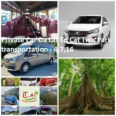 Private Car Da Lat To Cat Tien Park transportation - 4,7,16 Private Car Da Lat To Cat Tien Park Transportation 4,7,16