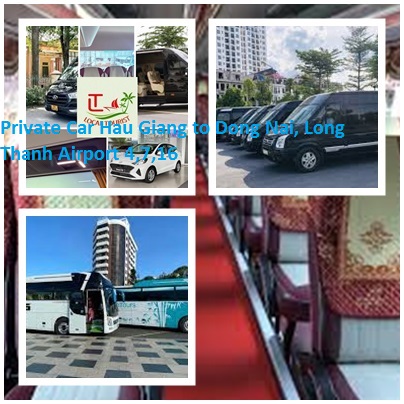 Private Car Hau Giang to Dong Nai, Long Thanh Airport 4,7,16 Private Car Hau Giang To Dong Nai, Long Thanh Airport 4,7,16