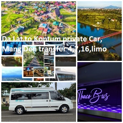 Da Lat To Kontum Private Car, Mang Den Transfer 4,7,16,limo
