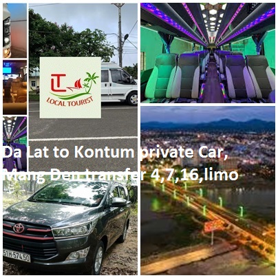 Da Lat To Kontum Private Car, Mang Den Transfer 4,7,16,limo