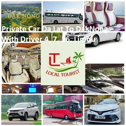Private Car Da Lat To DakNong With Driver 4, 7, 16, Limou Private Car Da Lat To Daknong With Driver 4, 7, 16, Limou