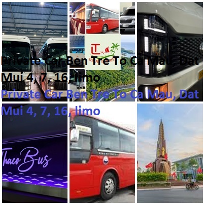 Private Car Ben Tre To Ca Mau, Dat Mui 4, 7, 16, limo Private Car Ben Tre To Ca Mau, Dat Mui 4, 7, 16, Limo
