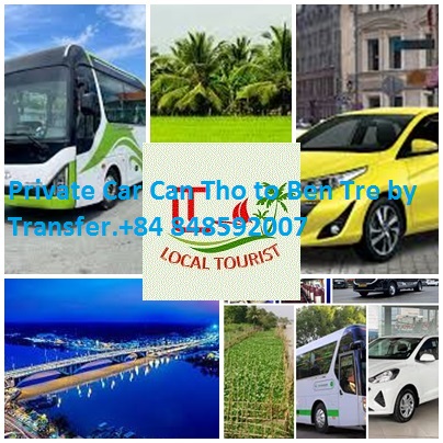 Private Car Can Tho To Ben Tre By Transfer.+84 848592007