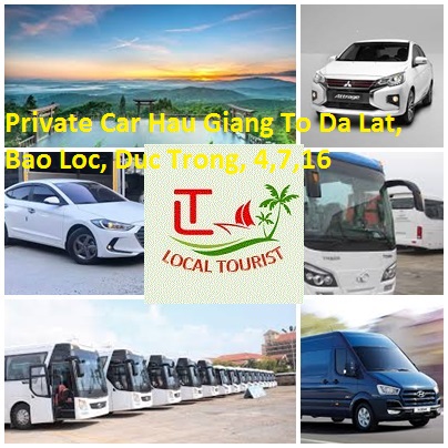 Private Car Hau Giang To Da Lat, Bao Loc, Duc Trong, 4,7,16