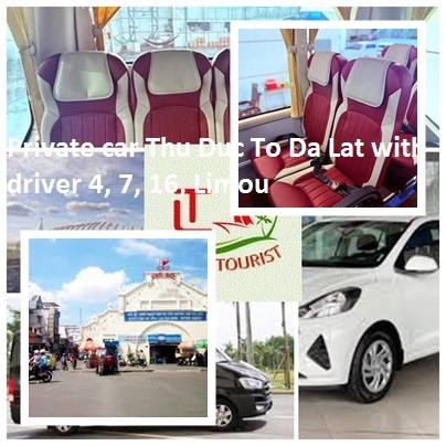 Private car Thu Duc To Da Lat with driver 4, 7, 16, Limou Private Car Thu Duc To Da Lat With Driver 4, 7, 16, Limou