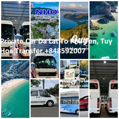 Private Car Da Lat To Phu Yen, Tuy Hoa Transfer.+848592007