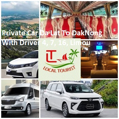 Private Car Da Lat To DakNong With Driver 4, 7, 16, Limou Private Car Da Lat To Daknong With Driver 4, 7, 16, Limou