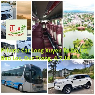 Private Car Long Xuyen To Da Lat, Bao Loc, Duc Trong, 4,7,16