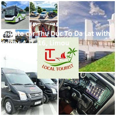 Private car Thu Duc To Da Lat with driver 4, 7, 16, Limou Private Car Thu Duc To Da Lat With Driver 4, 7, 16, Limou