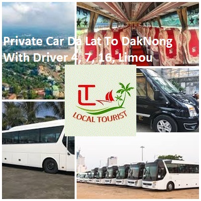Private Car Da Lat To DakNong With Driver 4, 7, 16, Limou Private Car Da Lat To Daknong With Driver 4, 7, 16, Limou