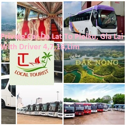 Private car Thu Duc To Da Lat with driver 4, 7, 16, Limou Private Car Da Lat To Pleiku, Gia Lai With Driver 4,7,16,lim