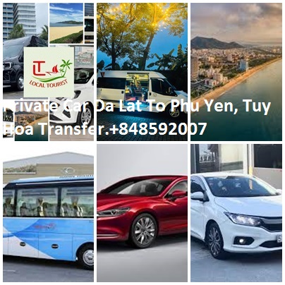 Private Car Da Lat To Phu Yen, Tuy Hoa Transfer.+848592007