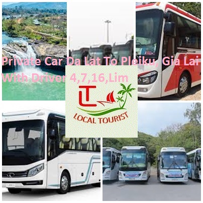 Private Car Da Lat To Pleiku, Gia Lai With Driver 4,7,16,Lim Private Car Da Lat To Pleiku, Gia Lai With Driver 4,7,16,lim
