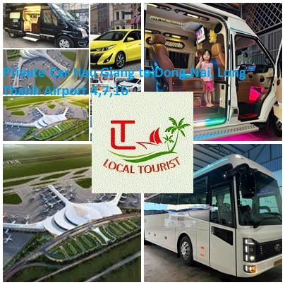 Private Car Hau Giang to Dong Nai, Long Thanh Airport 4,7,16 Private Car Hau Giang To Dong Nai, Long Thanh Airport 4,7,16