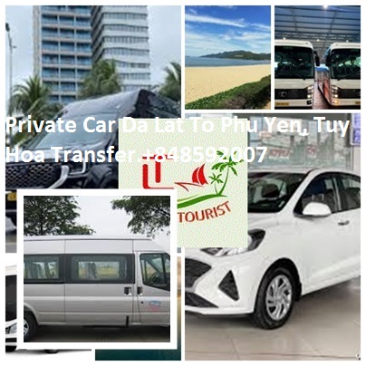 Private Car Da Lat To Phu Yen, Tuy Hoa Transfer.+848592007