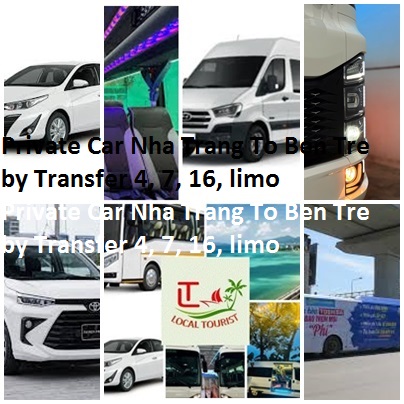 Private Car Nha Trang To Ben Tre by Transfer 4, 7, 16, limo Private Car Nha Trang To Ben Tre By Transfer 4, 7, 16, Limo