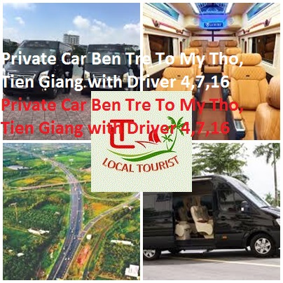 Private Car Ben Tre To My Tho, Tien Giang with Driver 4,7,16 Private Car Ben Tre To My Tho, Tien Giang With Driver 4,7,16