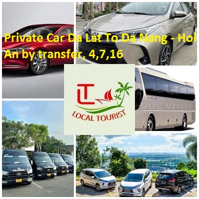 Private Car Da Lat To Da Nang - Hoi An by transfer, 4,7,16 Private Car Da Lat To Da Nang Hoi An By Transfer, 4,7,16