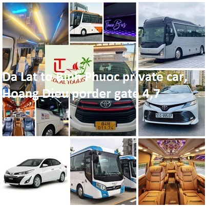 Da Lat to Binh Phuoc private car, Hoang Dieu porder gate 4,7 Da Lat To Binh Phuoc Private Car, Hoang Dieu Porder Gate 4,7