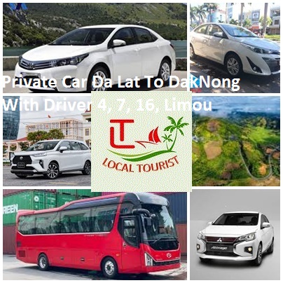 Private Car Da Lat To DakNong With Driver 4, 7, 16, Limou Private Car Da Lat To Daknong With Driver 4, 7, 16, Limou