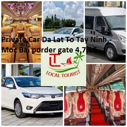 Private Car Da Lat To Tay Ninh,- Moc Bai porder gate 4,7,16 Private Car Da Lat To Tay Ninh, Moc Bai Porder Gate 4,7,16