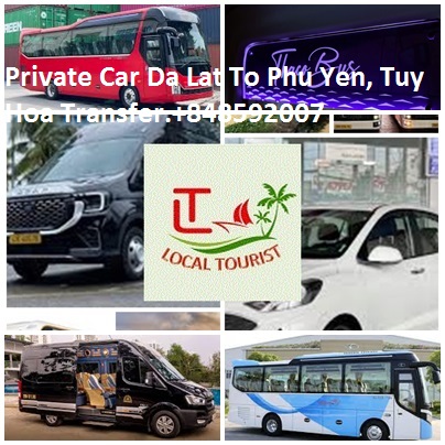 Private Car Da Lat To Phu Yen, Tuy Hoa Transfer.+848592007