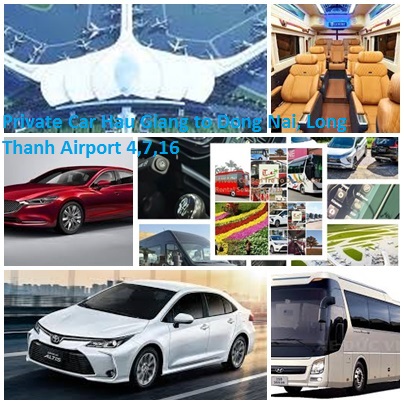 Private Car Hau Giang to Dong Nai, Long Thanh Airport 4,7,16 Private Car Hau Giang To Dong Nai, Long Thanh Airport 4,7,16