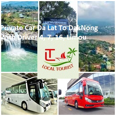 Private Car Da Lat To DakNong With Driver 4, 7, 16, Limou Private Car Da Lat To Daknong With Driver 4, 7, 16, Limou