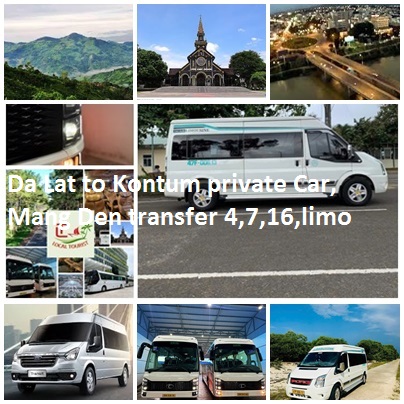 Da Lat To Kontum Private Car, Mang Den Transfer 4,7,16,limo