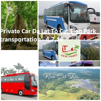 Private Car Da Lat To Cat Tien Park transportation - 4,7,16 Private Car Da Lat To Cat Tien Park Transportation 4,7,16
